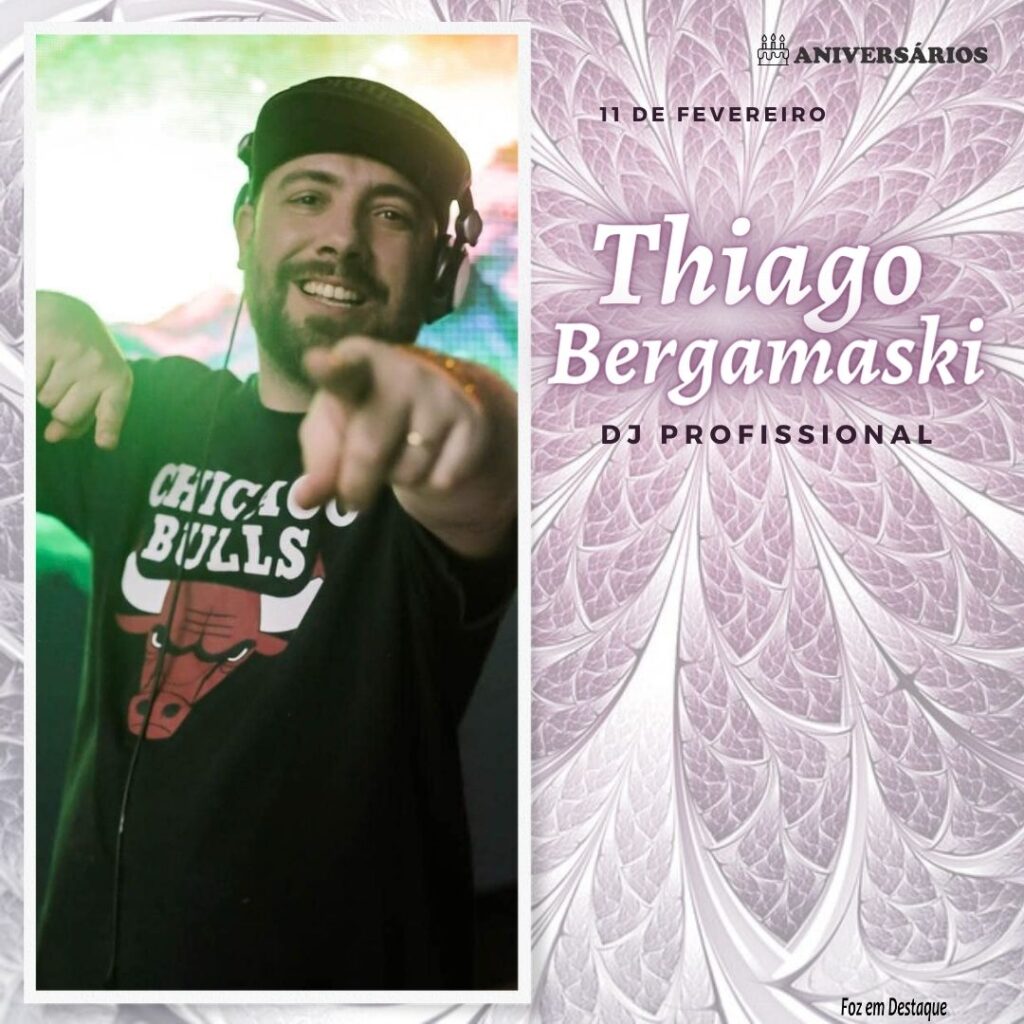 Thiago Bergamaski Aniversários 11 de Fevereiro.