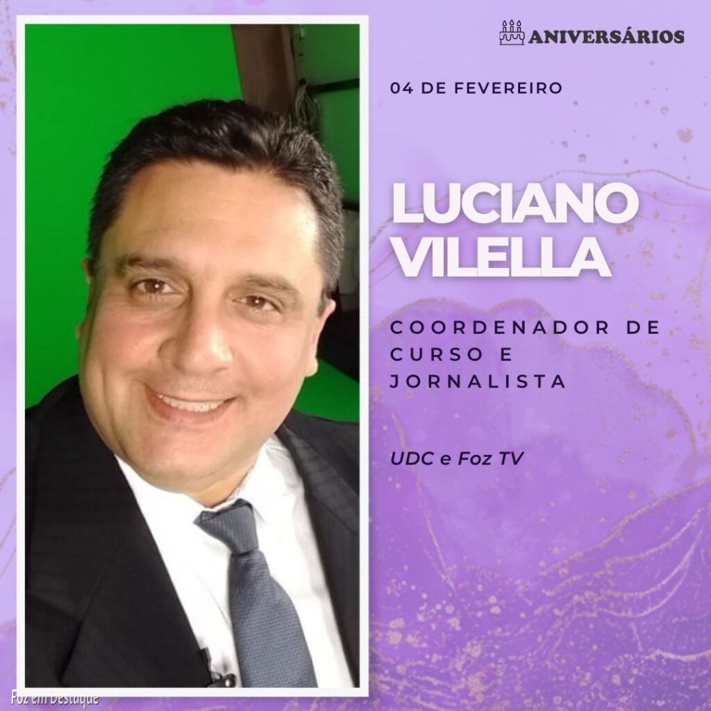 Luciano Vilella Aniversários 04 de Fevereiro