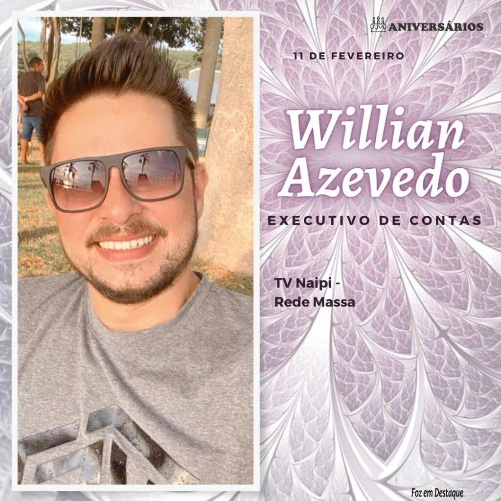 Willian Azevedo Aniversários 11 de Fevereiro