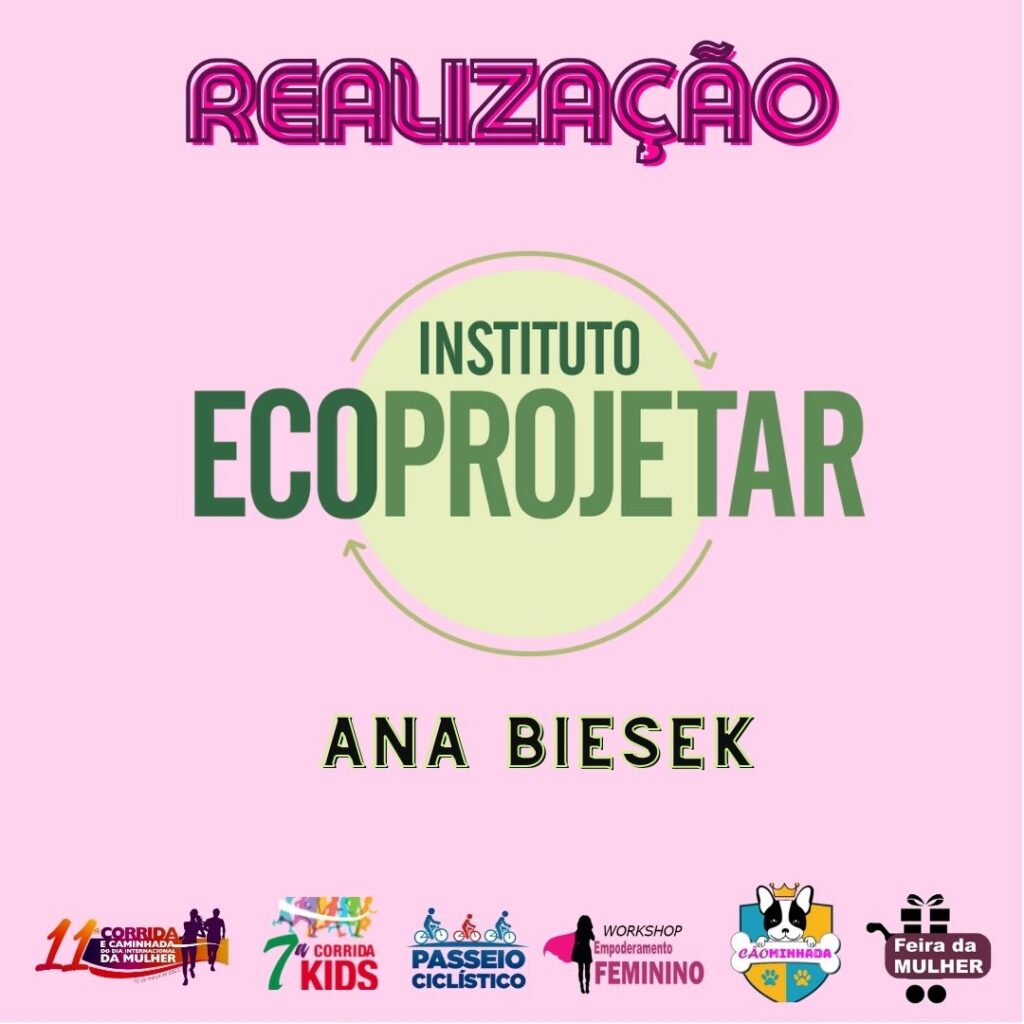 CORRIDA E CAMINHADA DA MULHER ECOPROJETAR ANA BIESEK