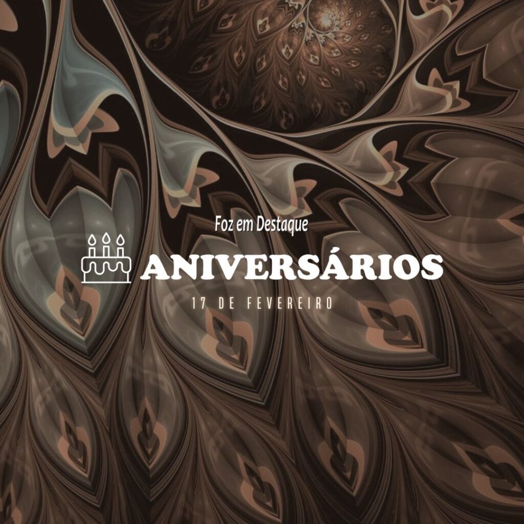 Aniversários 17 de Fevereiro