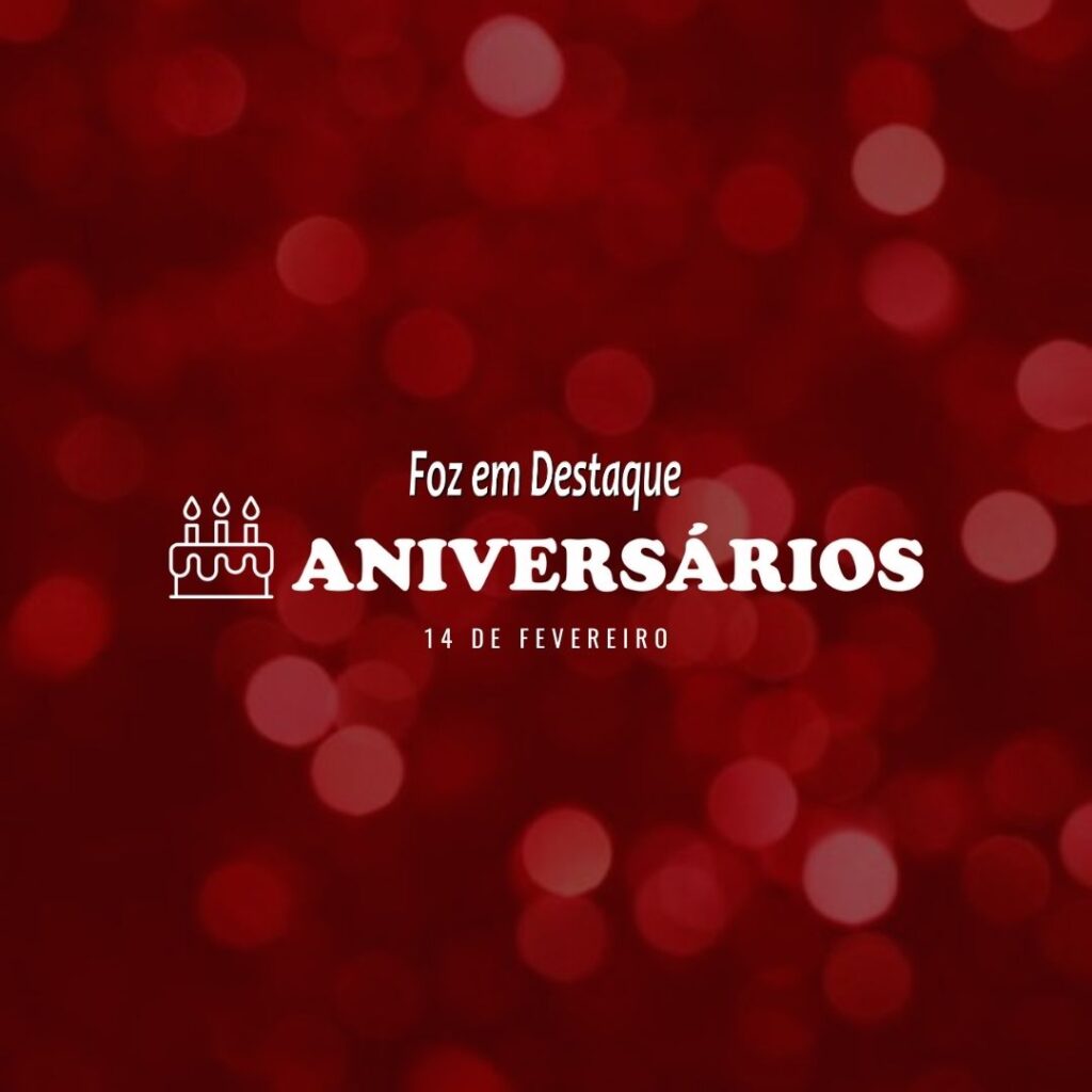 Aniversários 14 de Fevereiro