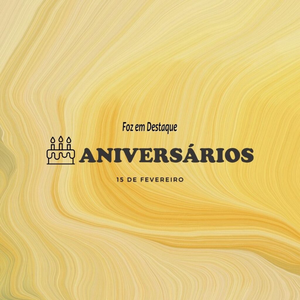 Aniversários 15 de Fevereiro