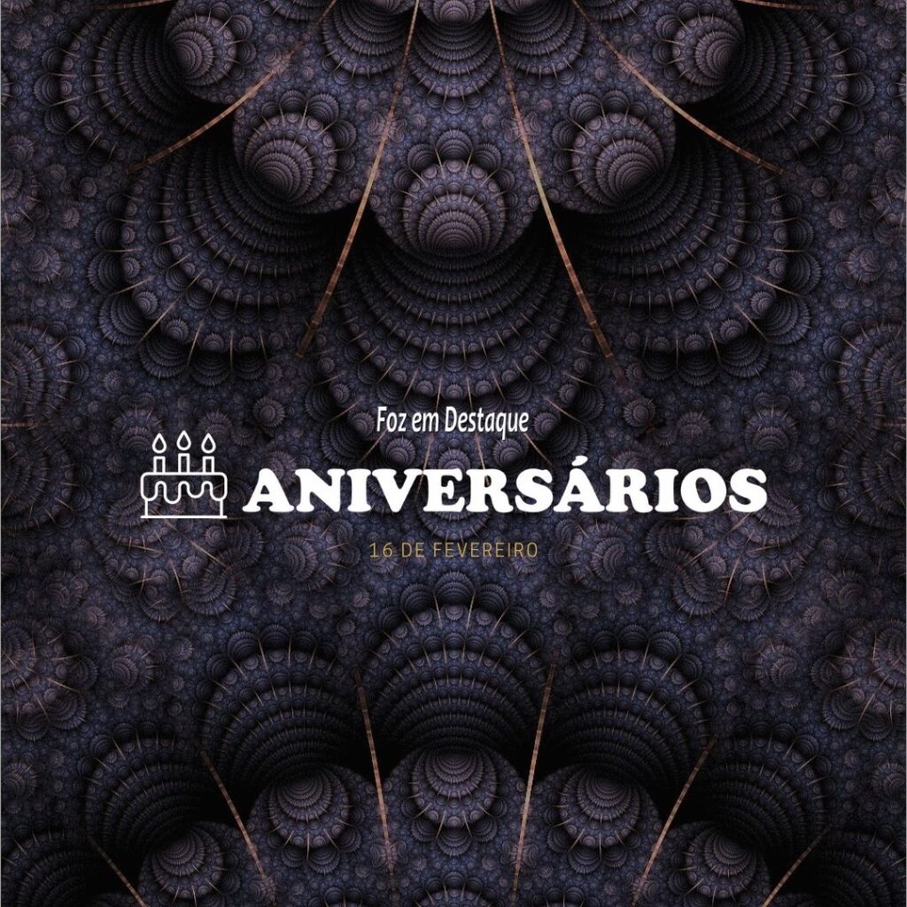 Aniversários 16 de Fevereiro