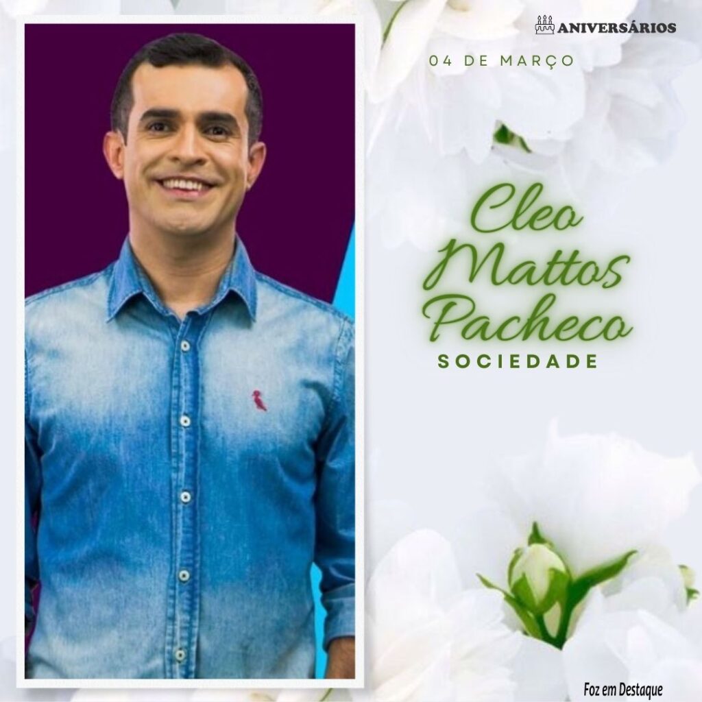 Cleo Mattos Pacheco Aniversários 04 de Março