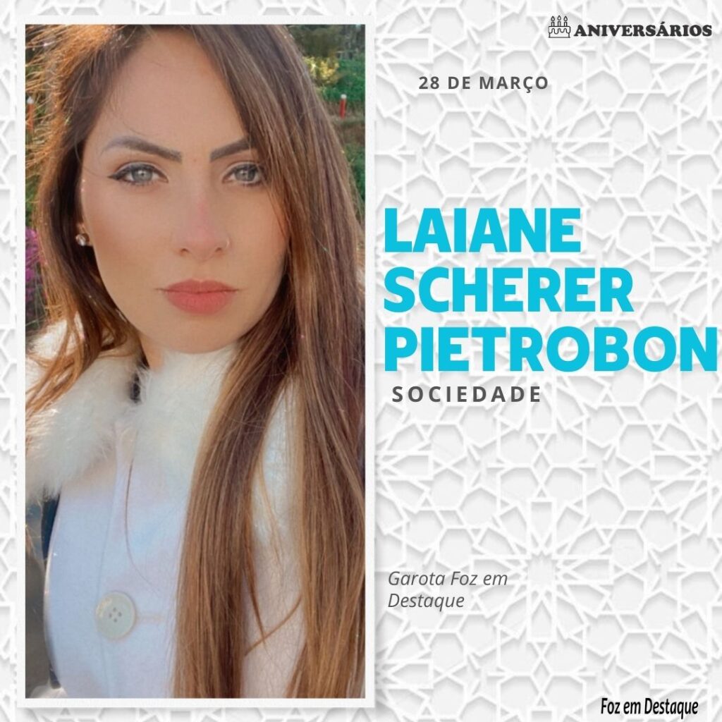 Laiane Scherer Pietrobon Aniversários 28 de Março