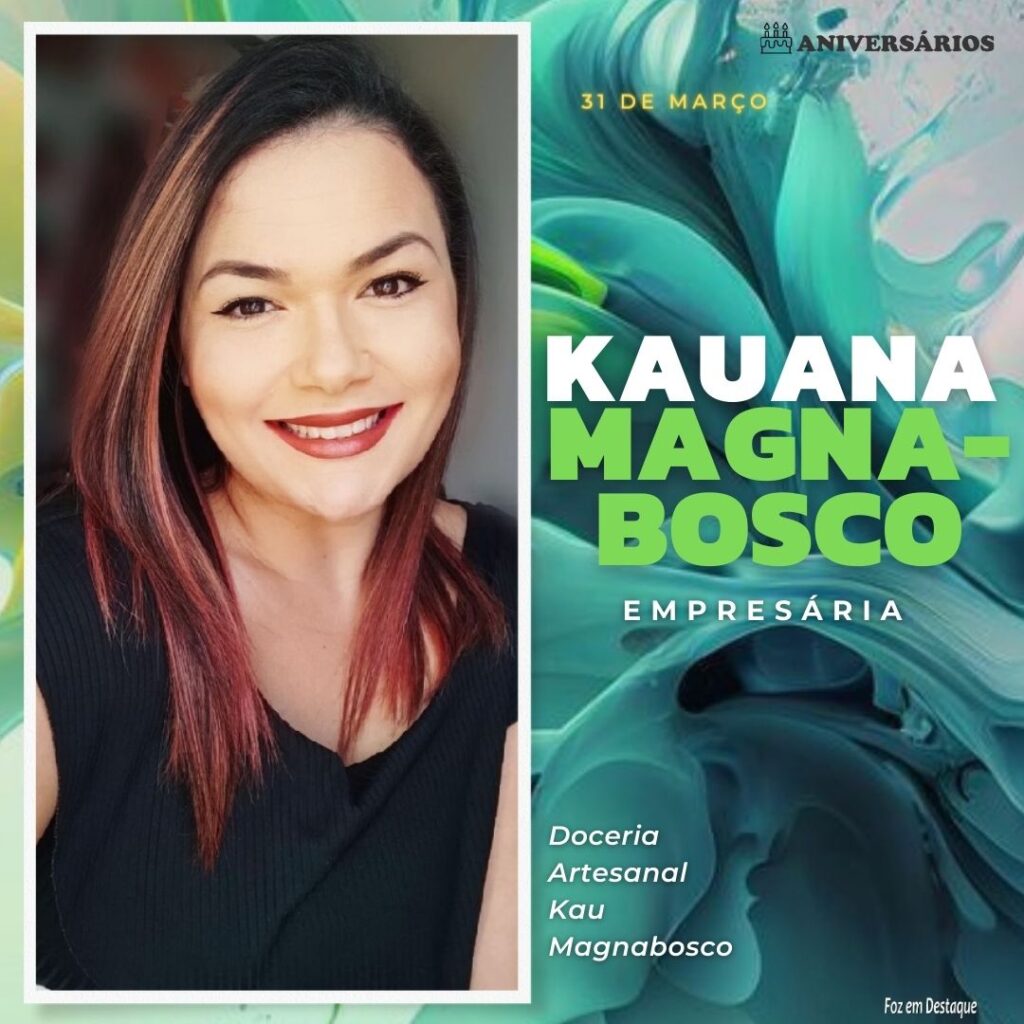 Kauana Magnabosco Aniversários 31 de Março