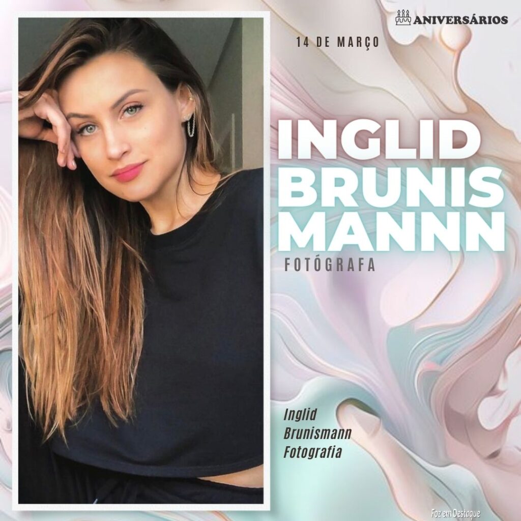 Inglid Brunismannn Aniversários 14 de Março