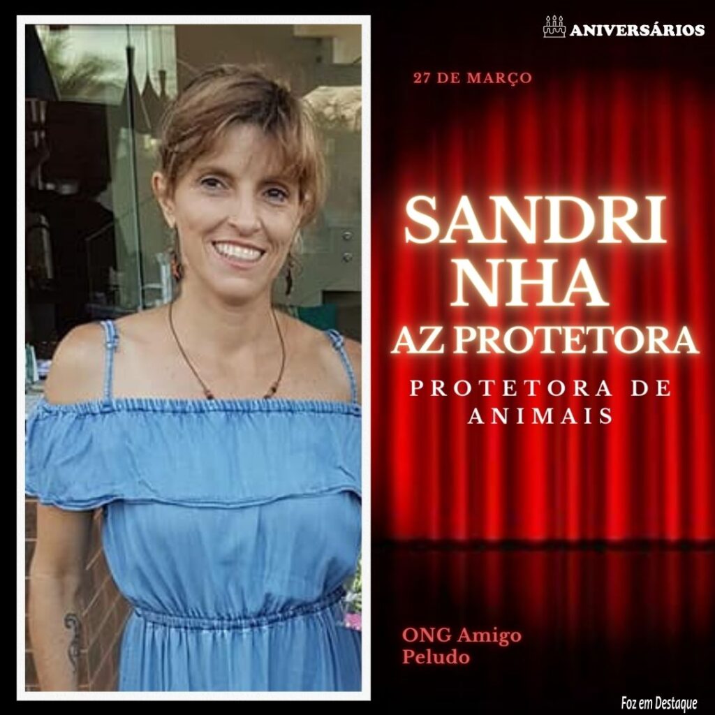 Sandrinha AZ Protetora Aniversários 27 de Março