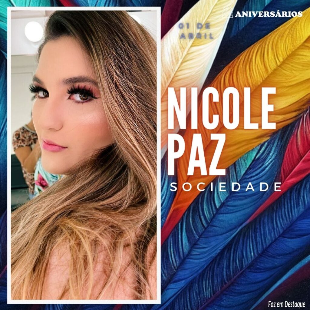 Nicole Paz Aniversários 01 de Abril