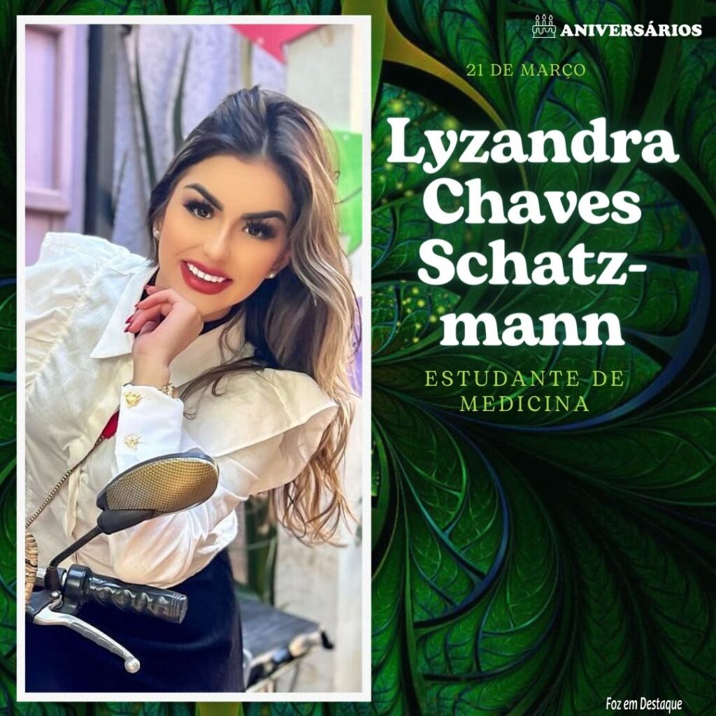 Lyzandra Chaves Schatzmann
Aniversários 21 de Março