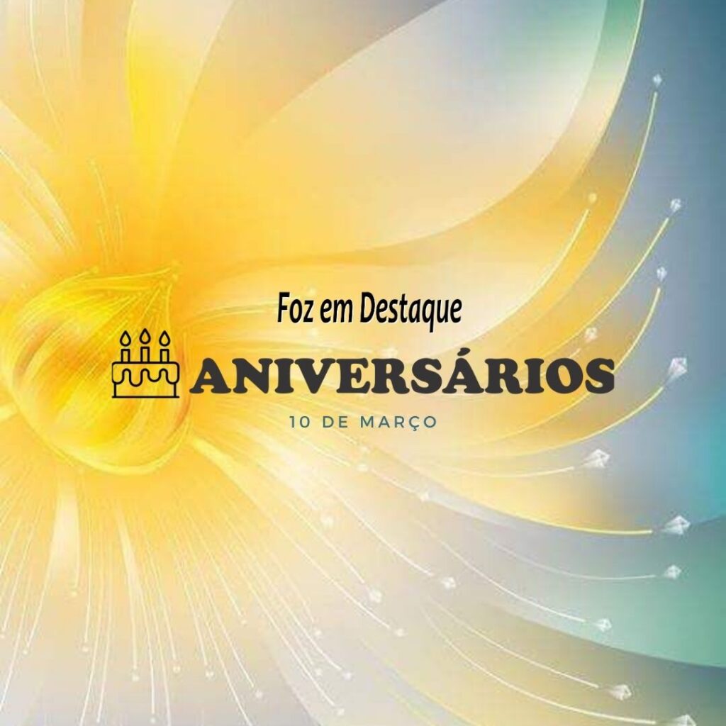 Aniversários 10 de Março