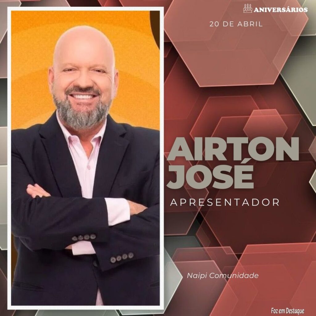 Airton José Aniversários 20 de Abril