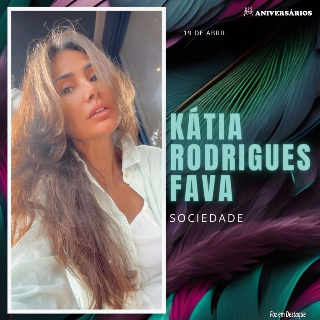 Kátia Rodrigues Fava Aniversários 19 de Abril