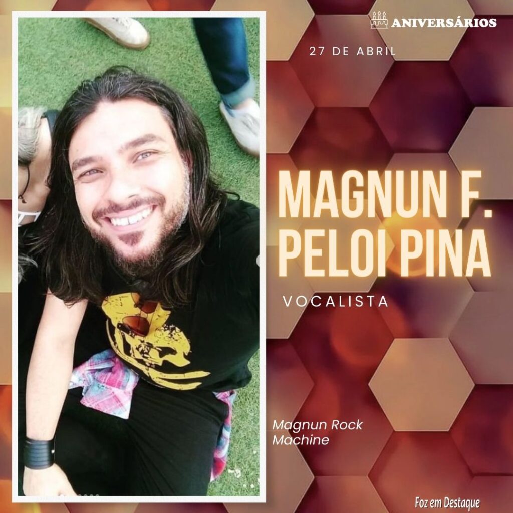 Magnun F. Peloi Pina Aniversários 27 de Abril
