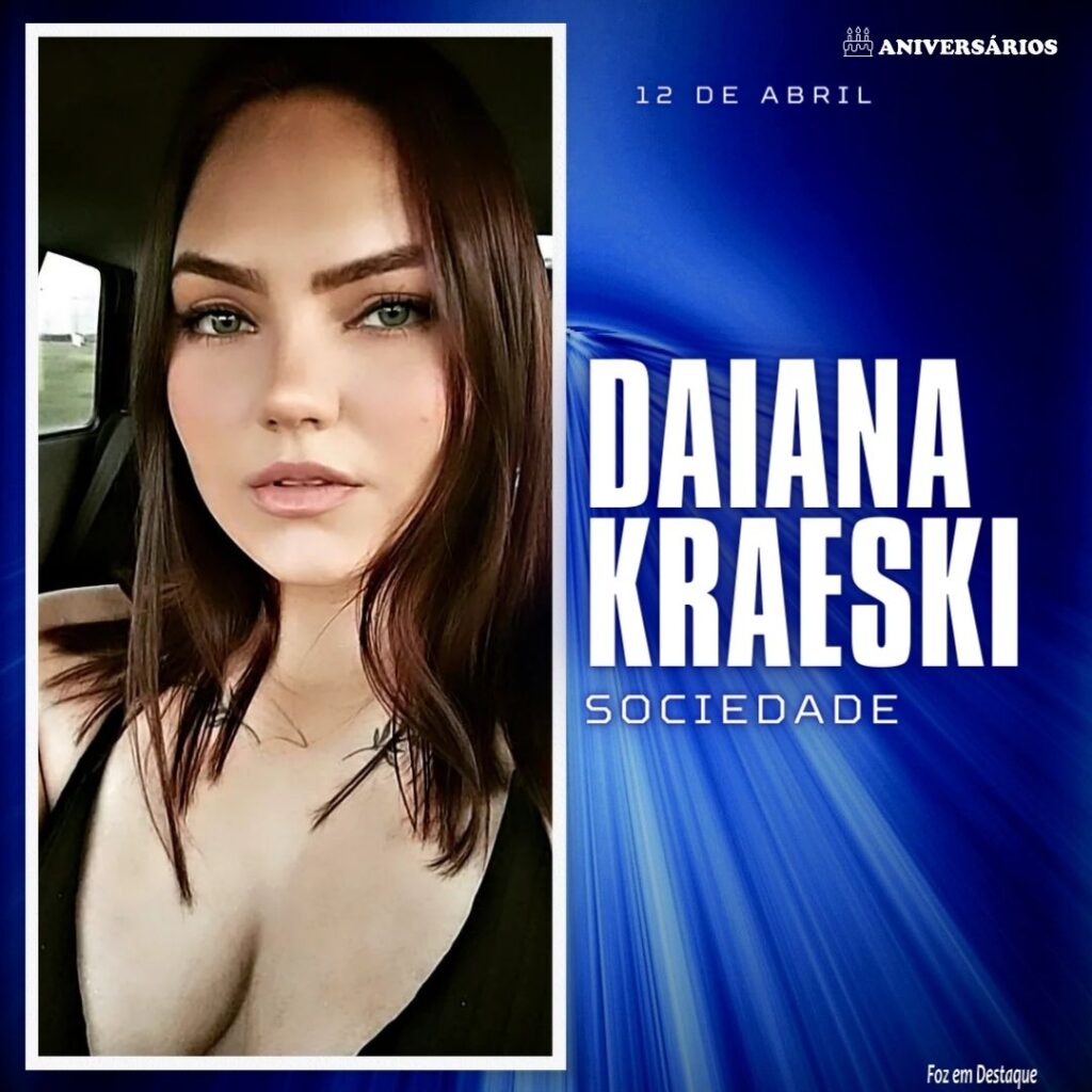 Daiana Kraeski Aniversários 12 de Abril