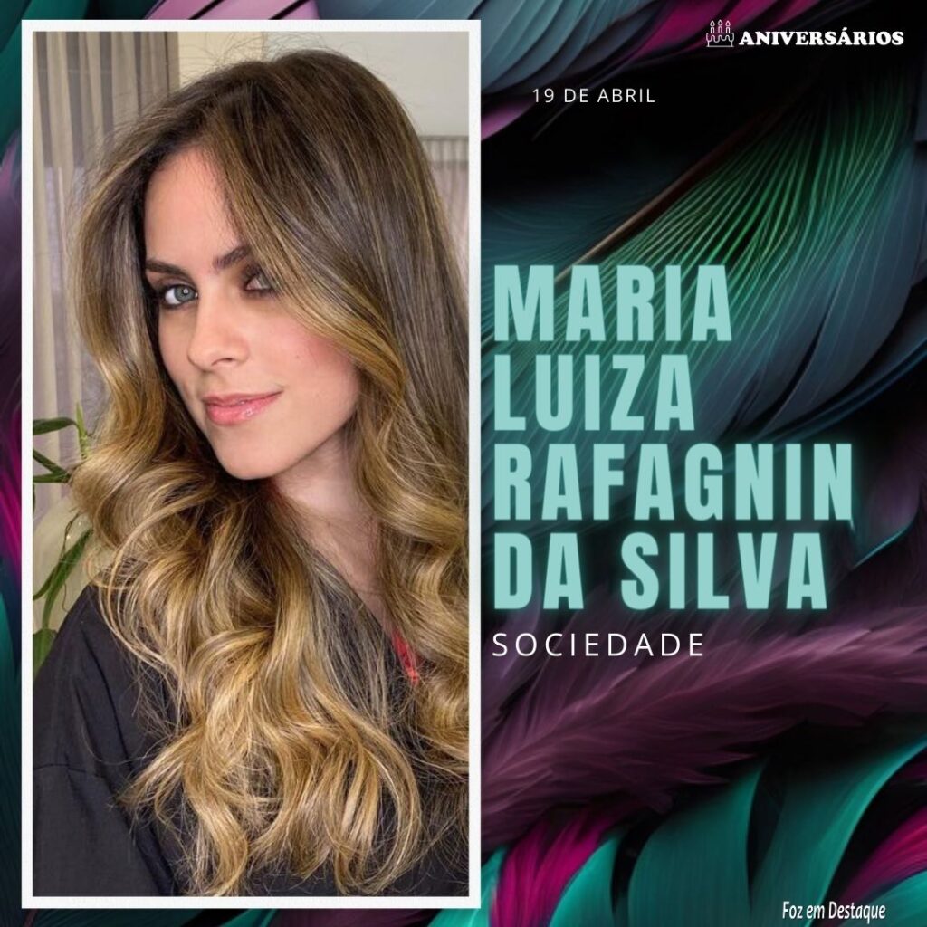 Maria Luiza Rafagnin Da Silva
Aniversários 19 de Abril