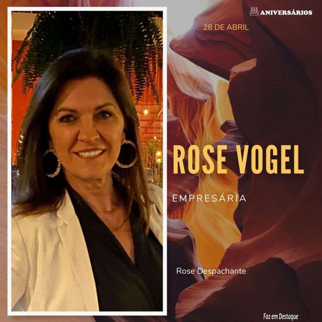 Rose Vogel Aniversários 28 de Abril