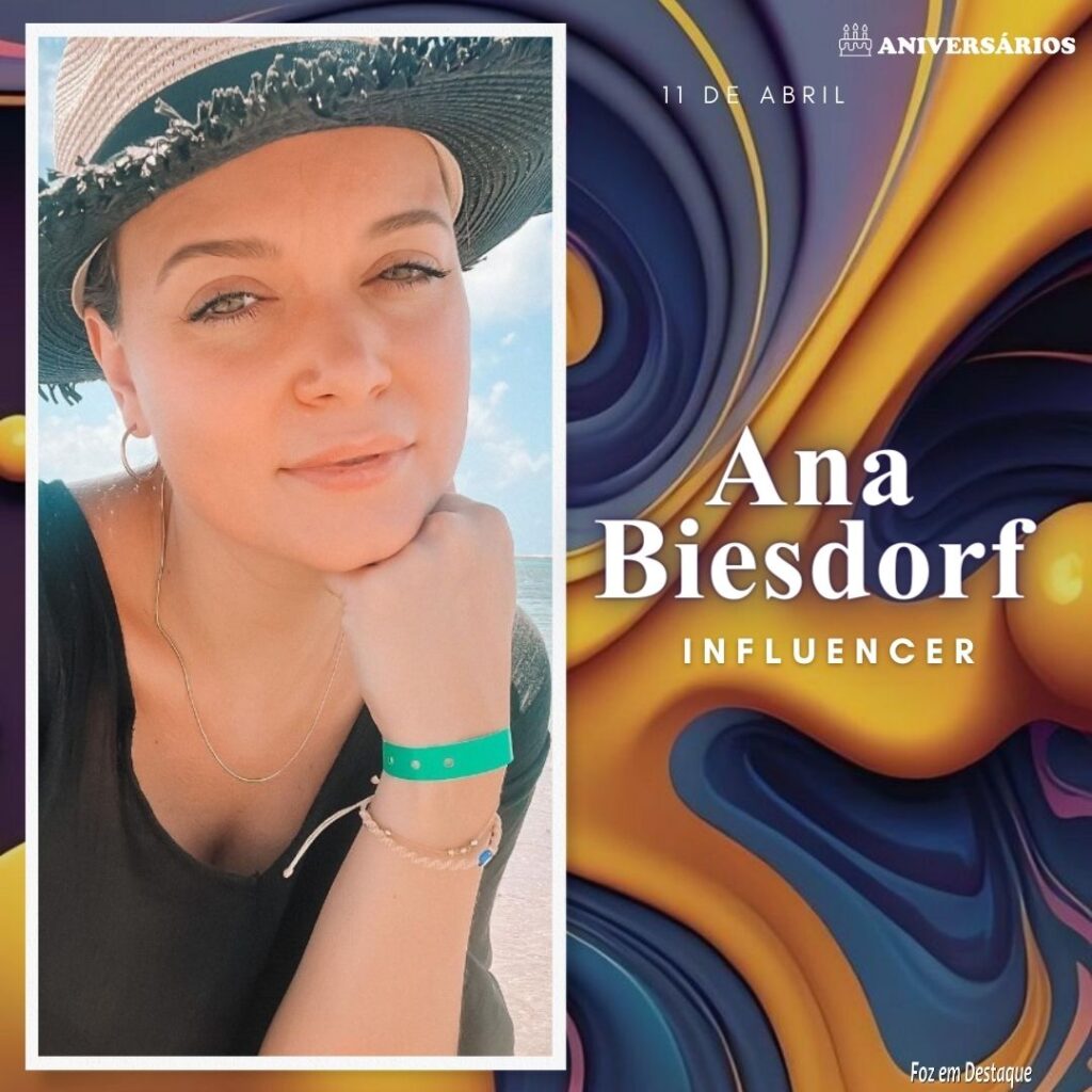 Ana Biesdorf Aniversários 11 de Abril