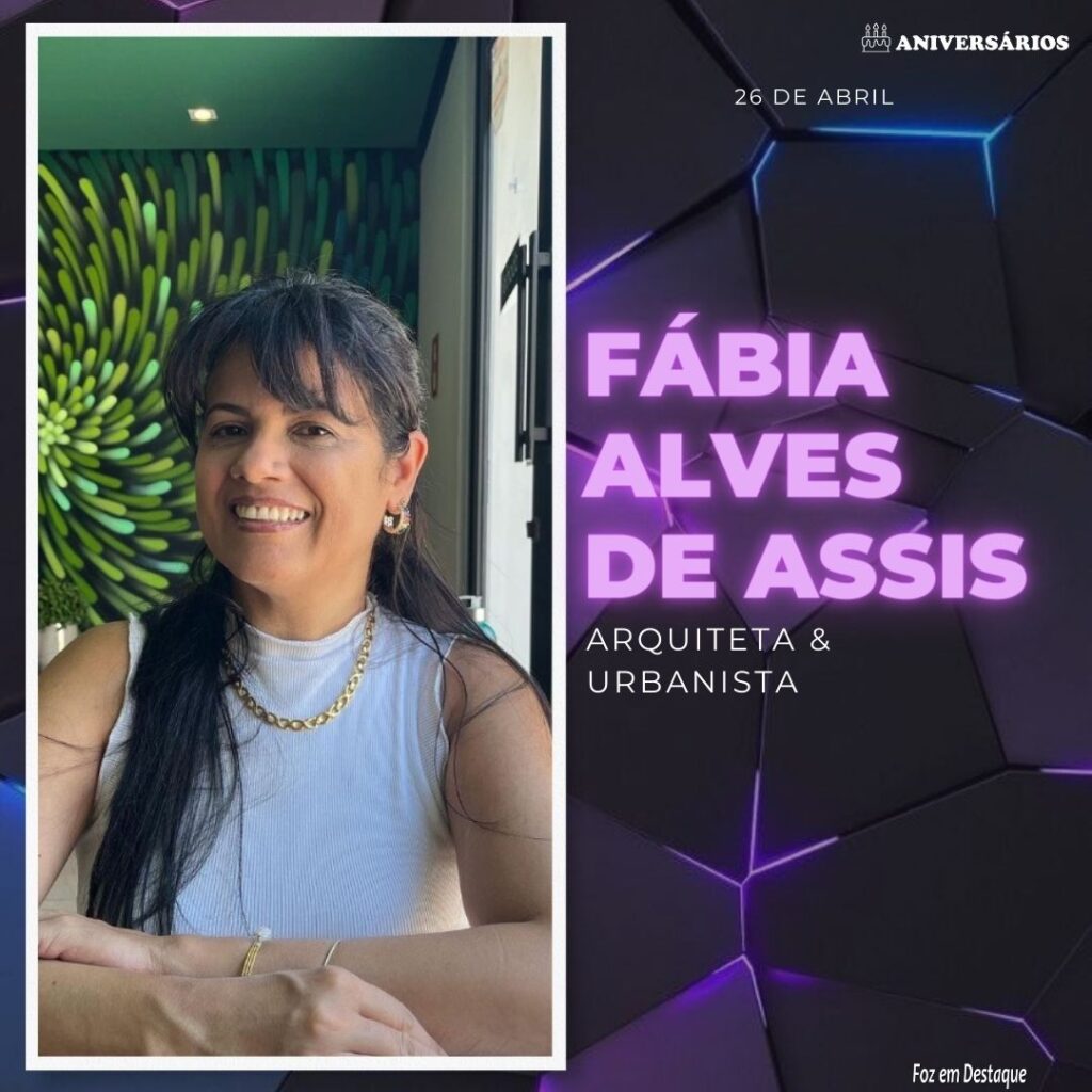 Fábia Alves de Assis Aniversários 26 de Abril