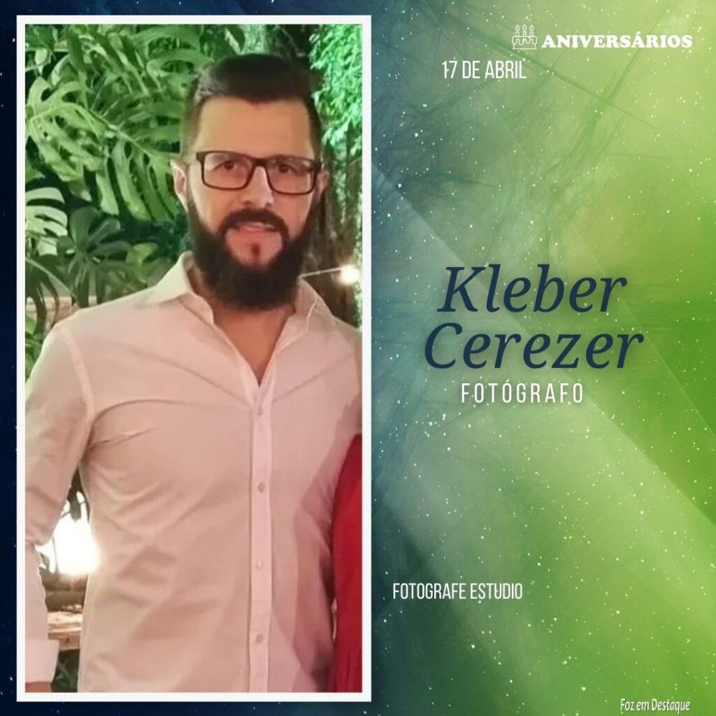 Kleber Cerezer Aniversários 17 de Abril