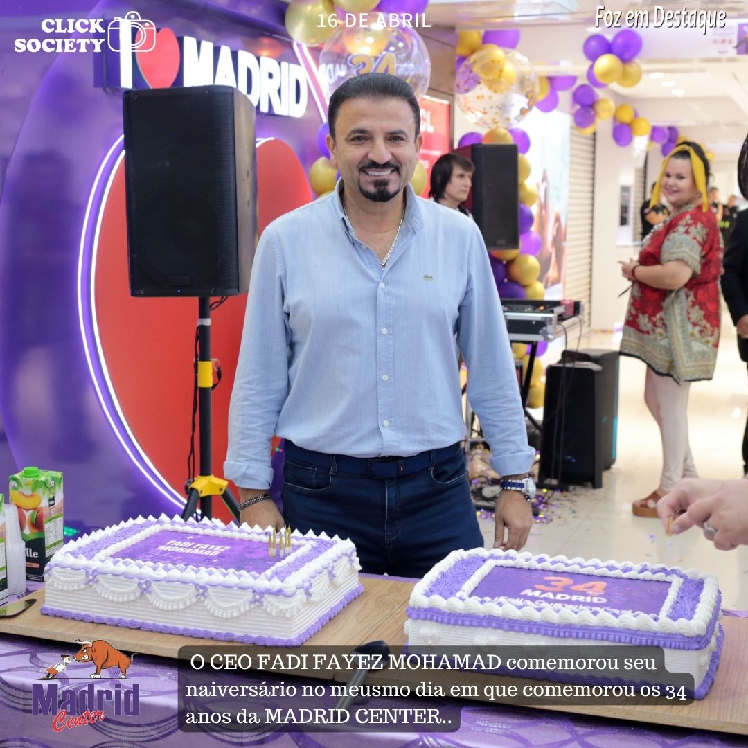 MADRID CENTER COMEMORA 34 ANOS DE HISTÓRIA FADI FAYEZ MOHAMAD DA MADRID CENTER