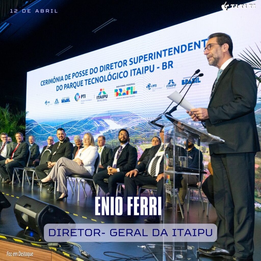 ENIO VERRI DIRETOR GERAL DE ITAIPU - PTI PARQUE TECNOLOGICO DE ITAIPU