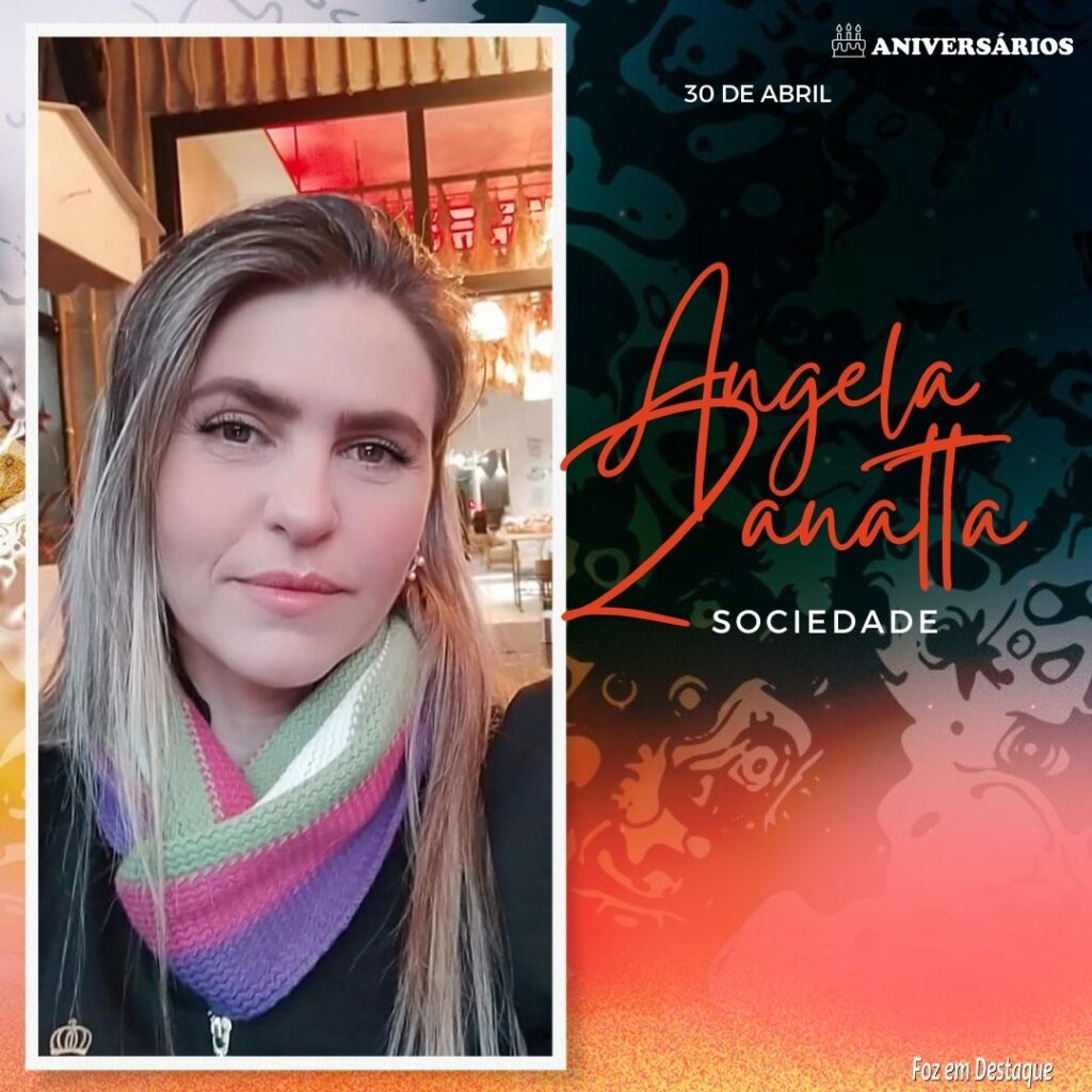 Angela Zanatta Aniversários 30 de Abril