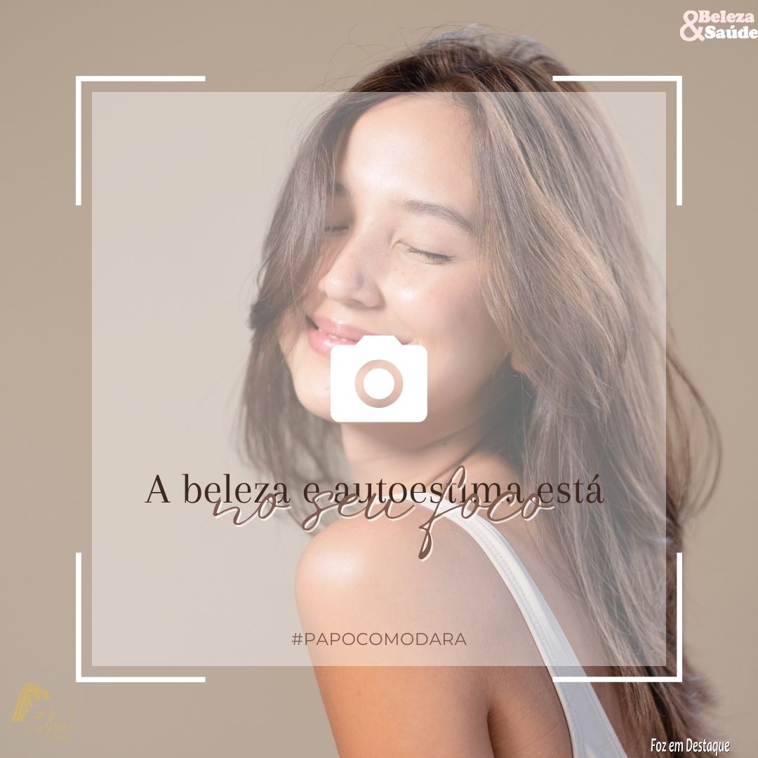A beleza e autoestima está no seu foco bs-odara-2