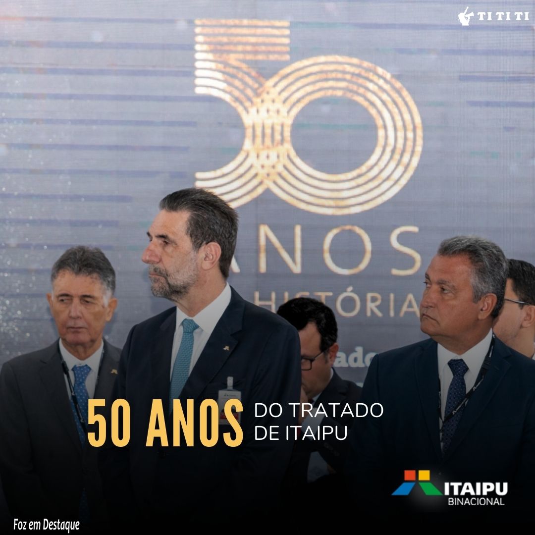 50 anos do Tratado de Itaipu tititi-itaipu-1-4