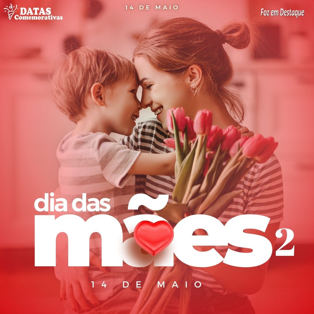 Homenagens ao Dia das Mães - Foz em Destaque DIAS DAS MAES DA FOZ EM DESTAQUE