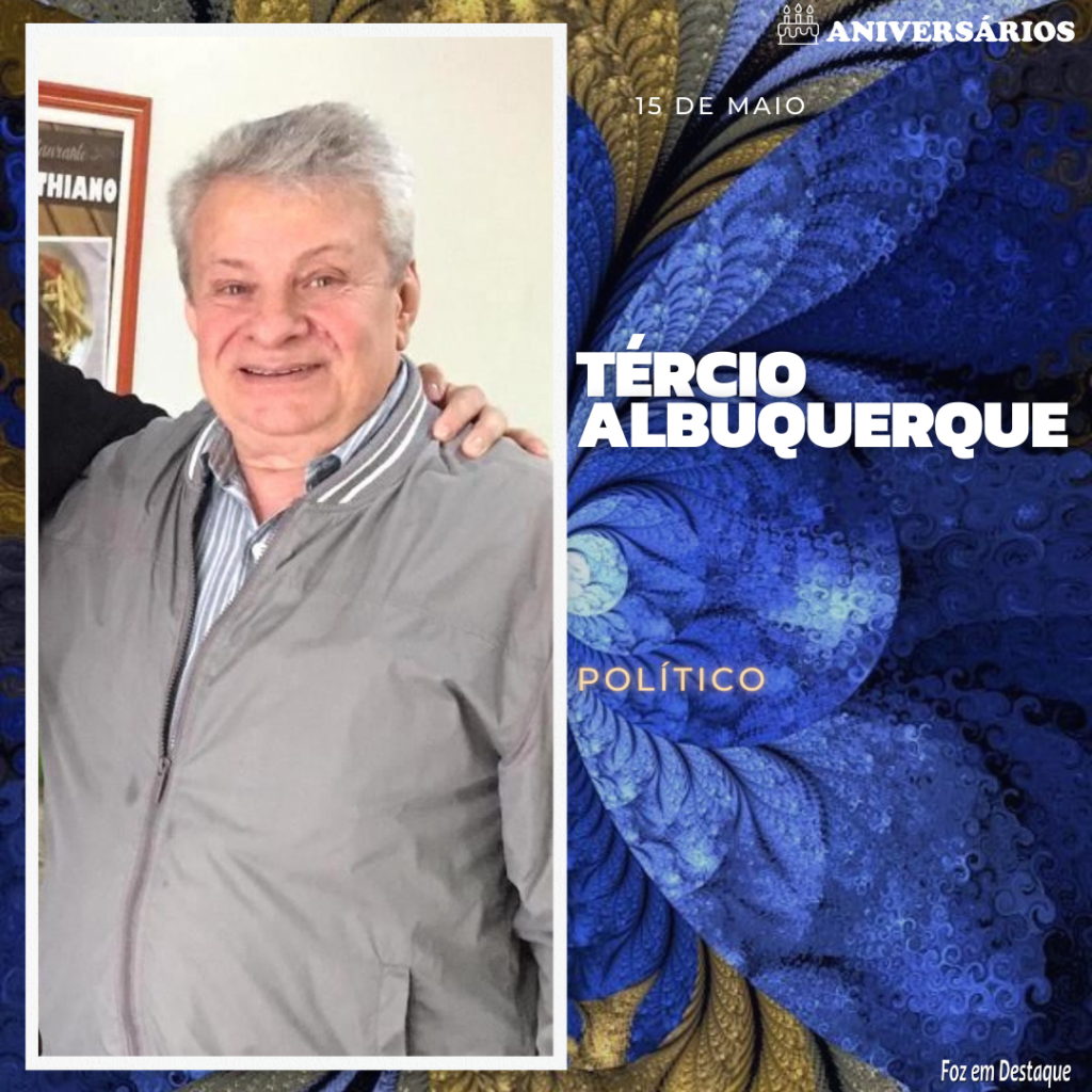 Tércio Albuquerque Aniversários 15 de Maio