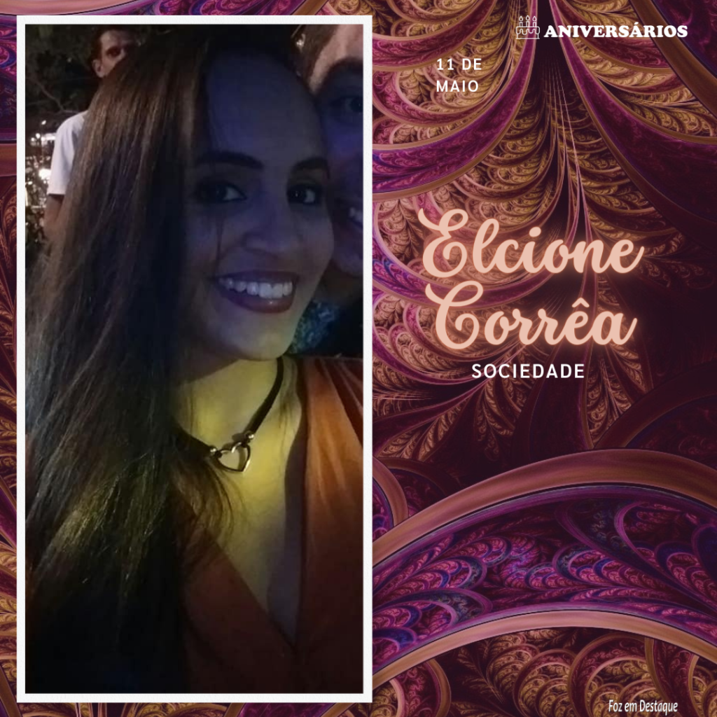 Aniversários 10 de Maio Elcione Corrêa