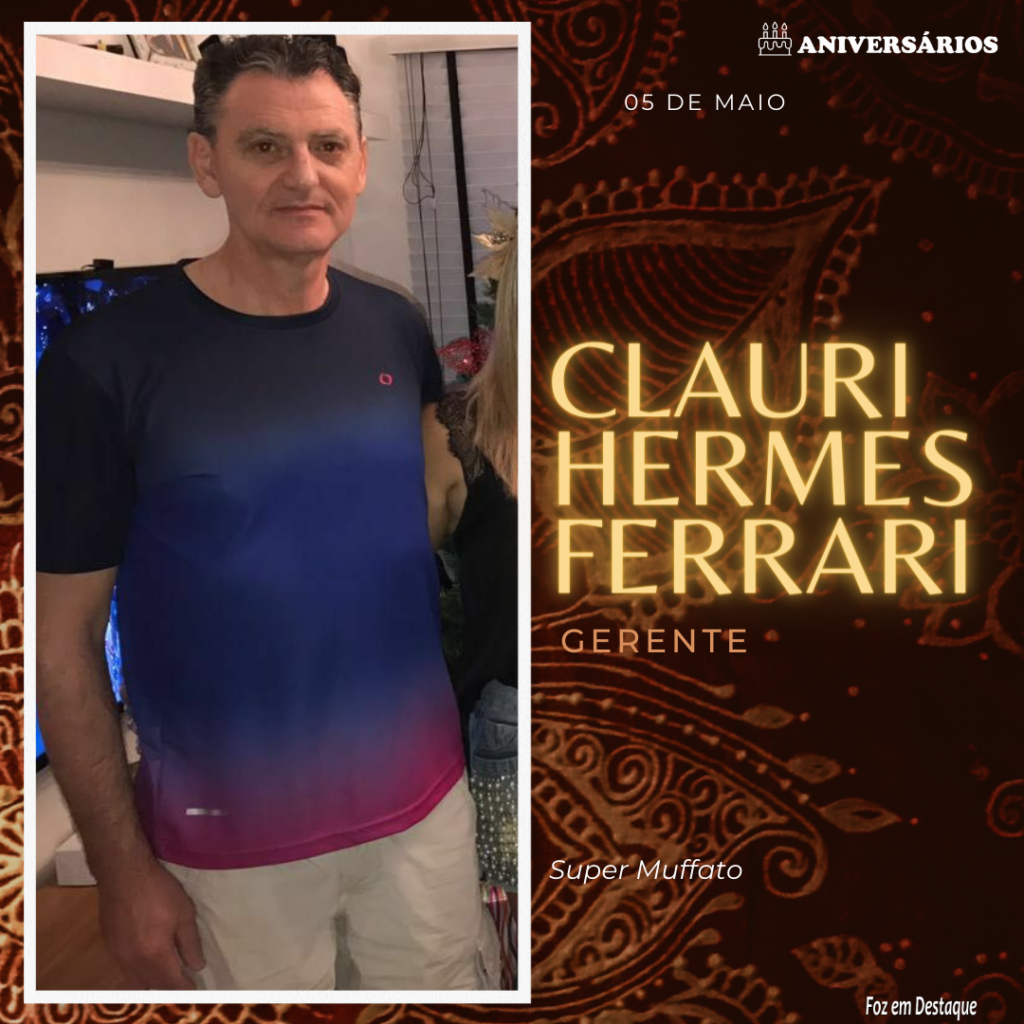 Clauri Hermes Ferrari Aniversários 05 de Maio