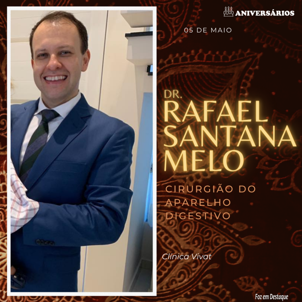 Dr. Rafael Santana Melo Aniversários 05 de Maio