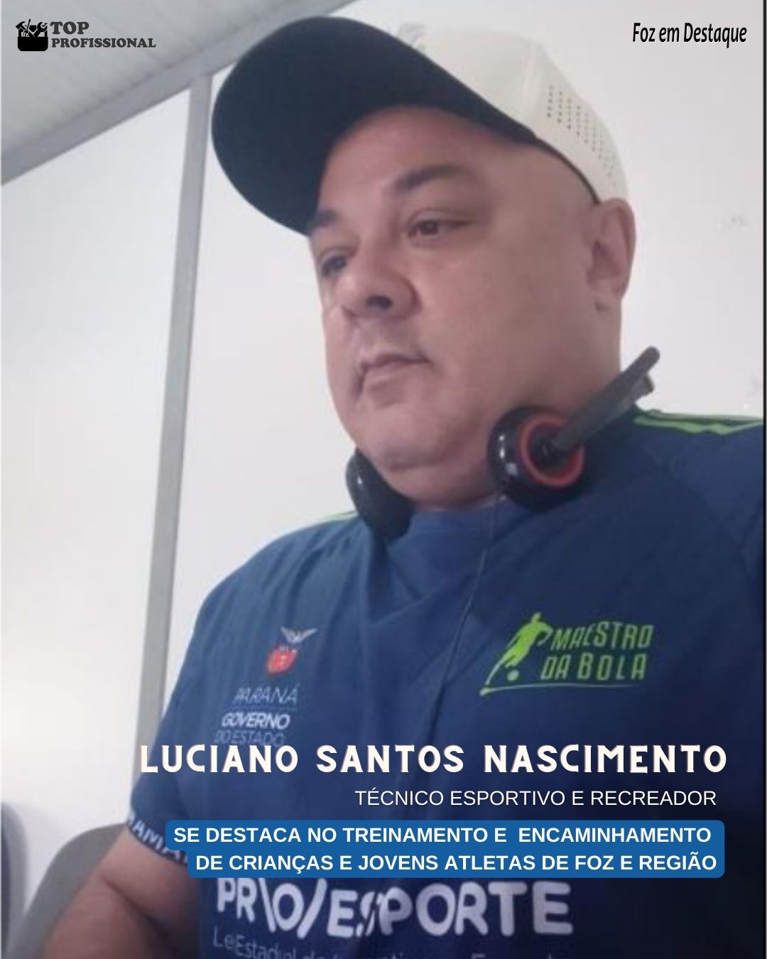 LUCIANO NASCIMENTO, TREINADOR DE FUTSAL SE DESTACA NO ENCAMINHAMENTO DE ATLETAS DE FOZ E REGIÃO LUCIANO SANTOS NASCIMENTO, TÉCNICO EM FOZ DO IGUAÇU PR