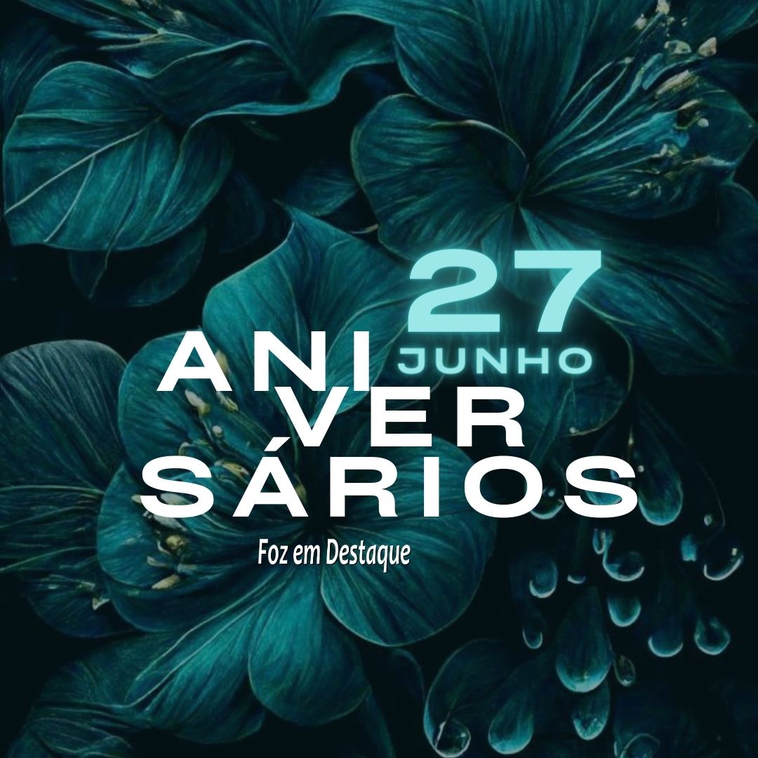Aniversários 27 de Junho 11