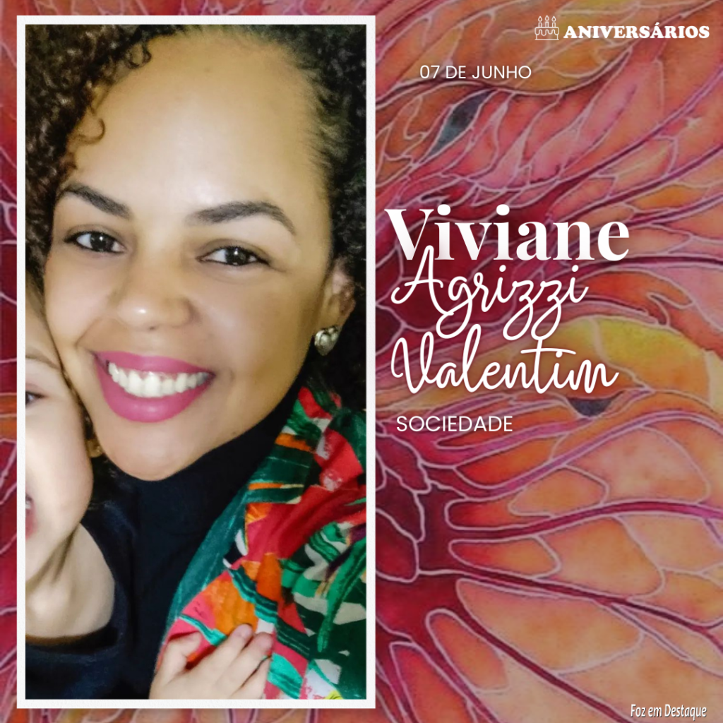 Viviane Agrizzi Valentim 07 de Junho