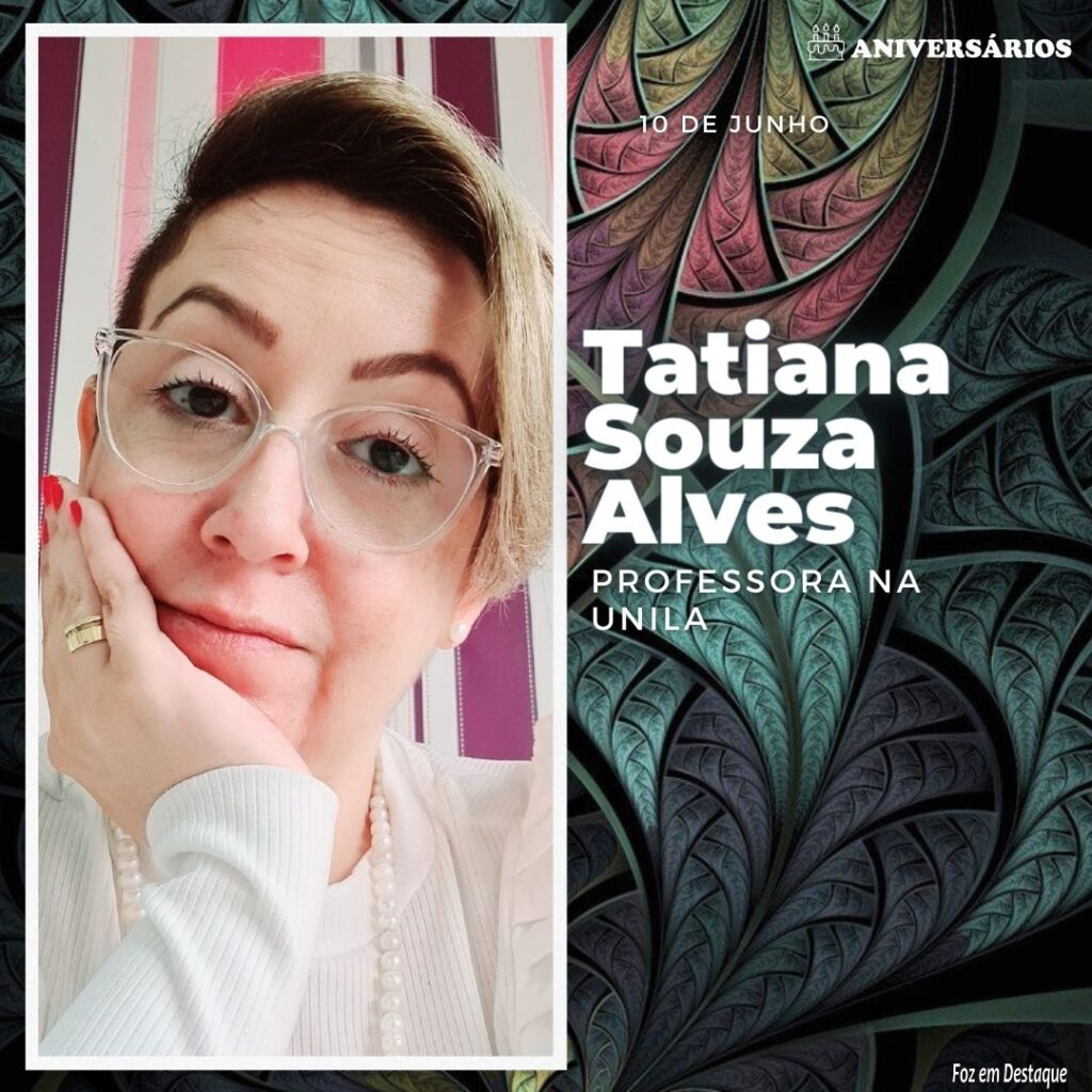 Tatiana Souza Alves Aniversários 10 de Junho