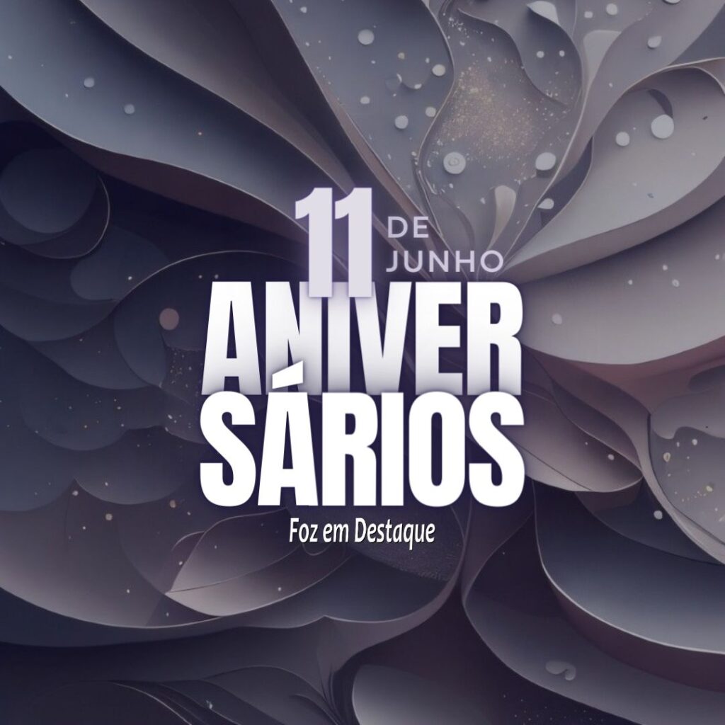 Aniversários 11 de Junho
