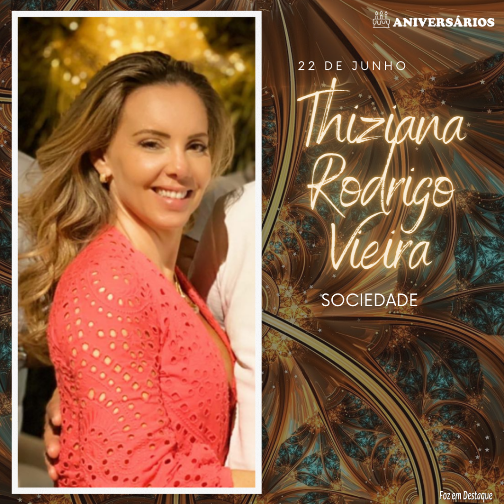Thiziana Rodrigo Vieira 22 de Junho