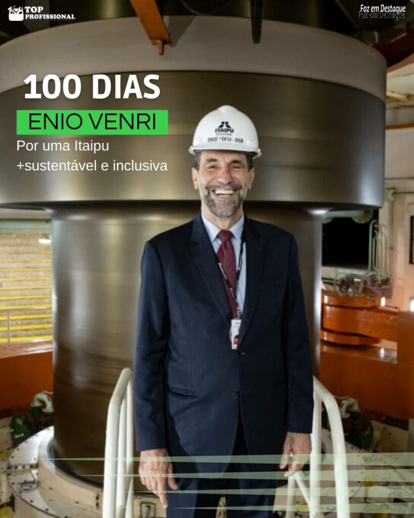 ENIO VERRI 100 DIAS ITAIPU
