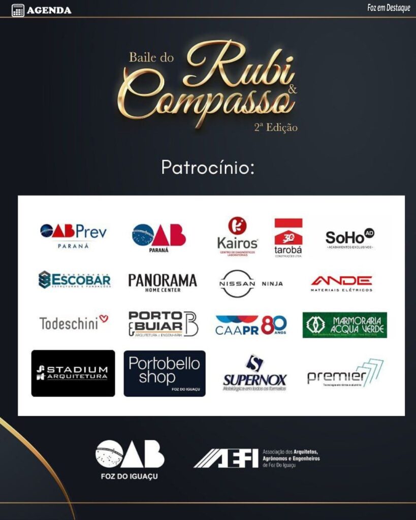 BAILE DO RUBI E COMPASSO, TODESCHINI. NISSAN NINJA, PANORAMA HOMECENTER, MARMOARIA ACQUA VERDE, PERNOX, PORTOBELLO SHOP, STADIU ARQUITETURA, PREMIER, KAIROS, TAROBA CONSTRUÇÕES, SOHO, ESCOBAR ENGENHARIA