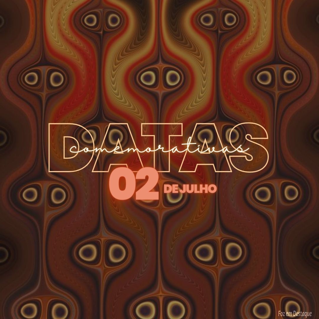Datas Comemorativas: 02 de Julho 3