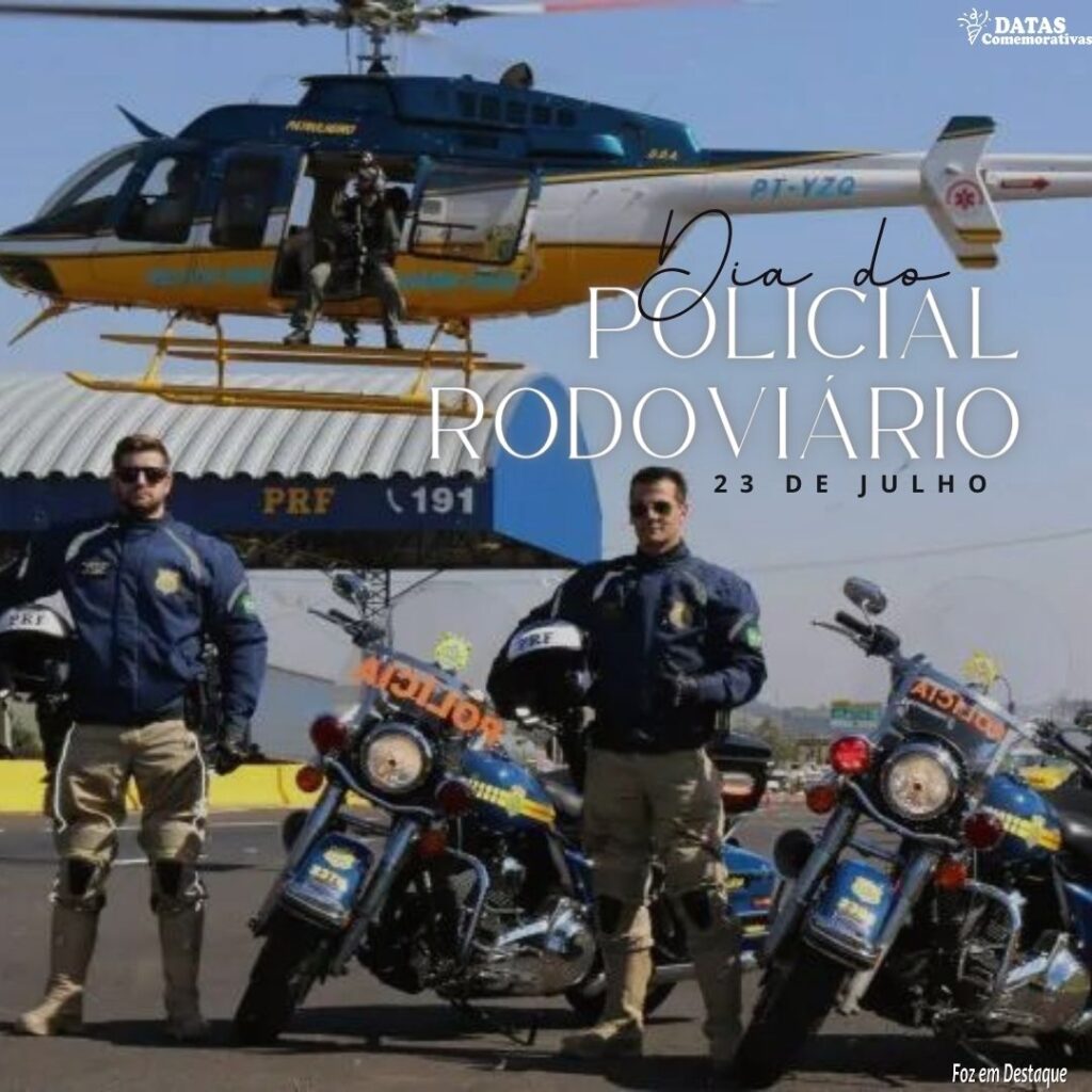 Datas Comemorativas: 23 de Julho de 2023 na Foz em Destaque - Dia do Policial Rodoviário