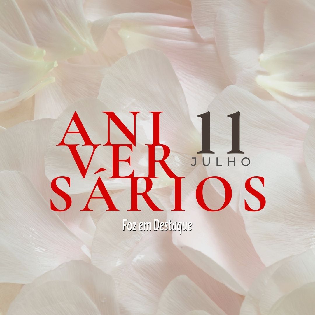 Aniversários 11 de Julho 6