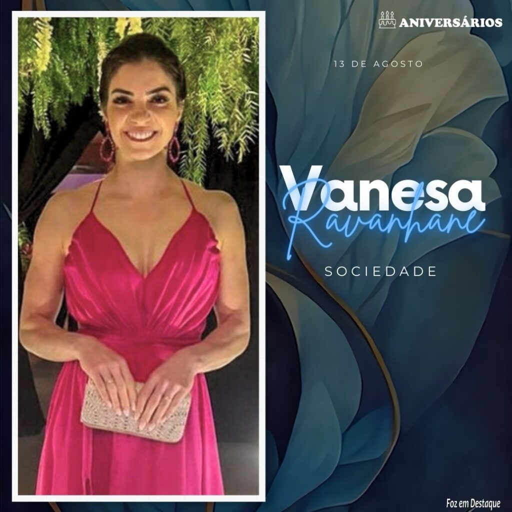 Vanesa Ravanhane Aniversários 13 de Agosto