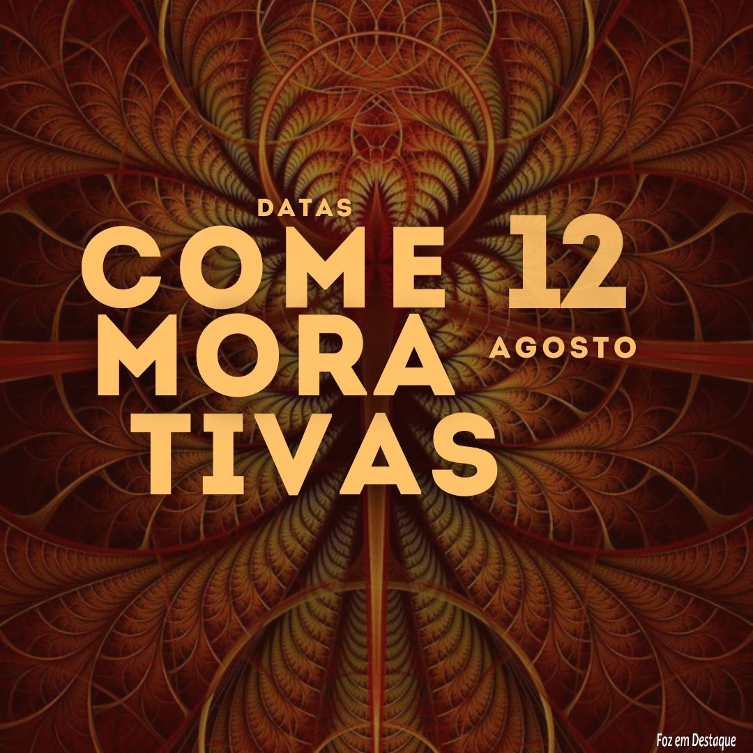 Datas Comemorativas: 12 de Agosto 18