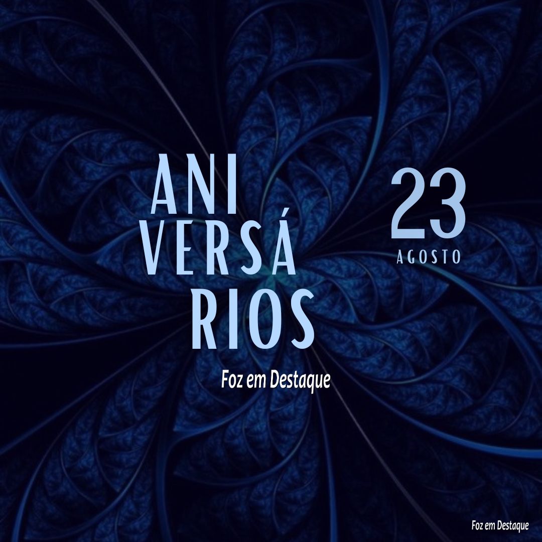 Aniversários 23 de Agosto 23 ago - post