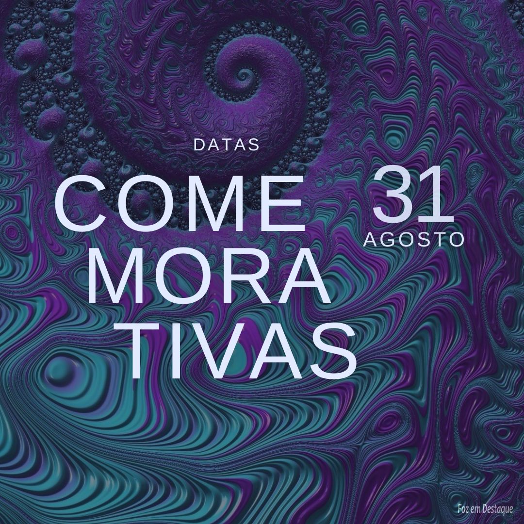Datas Comemorativas: 31 de Agosto 4